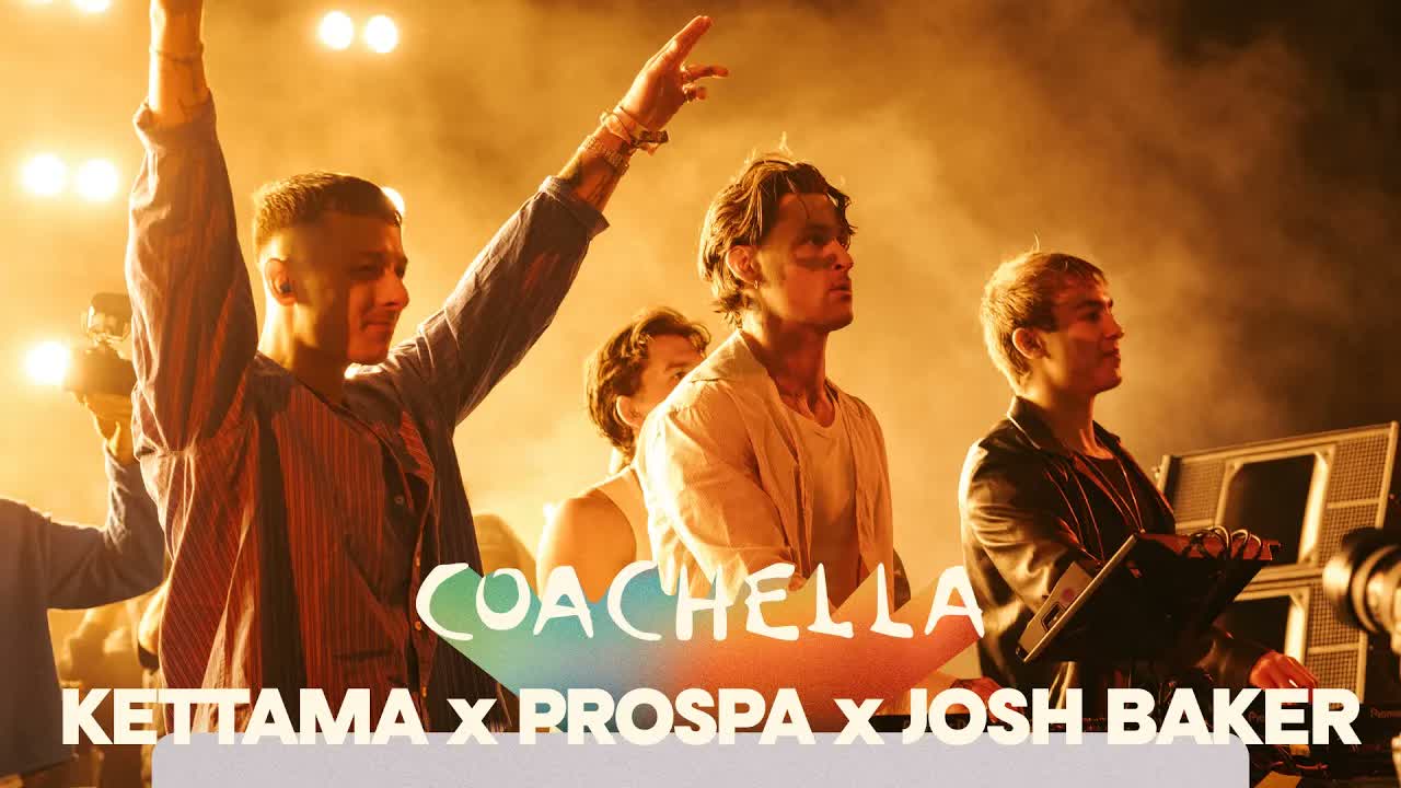 KETTAMA x Josh Baker x Prospa - Live From Coachella 2026